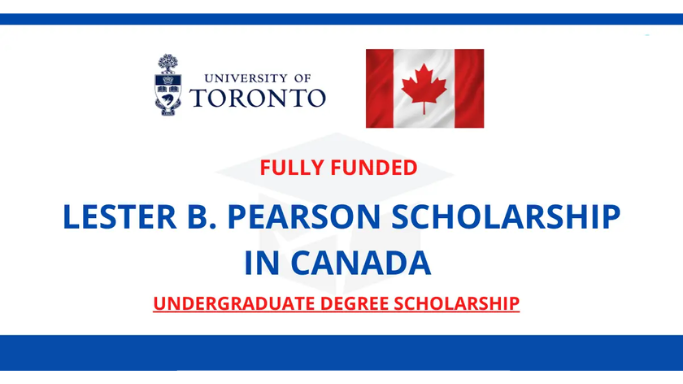 University of Toronto Scholarship 2024-25 in Canada – Lester B. Pearson Scholarship